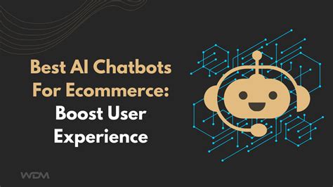 Best AI Chatbots For Ecommerce Boost User Experience