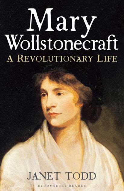 Mary Wollstonecraft A Revolutionary Life By Janet Todd Nook Book