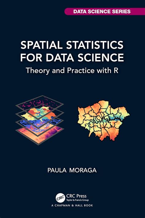 Spatial Statistics For Data Science Theory And Practice