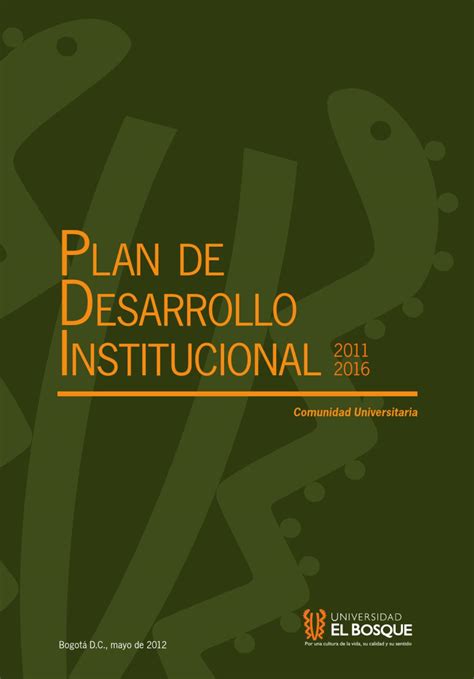 Plan De Desarrollo Institucional 2011 2016 Universidad El Bosque By