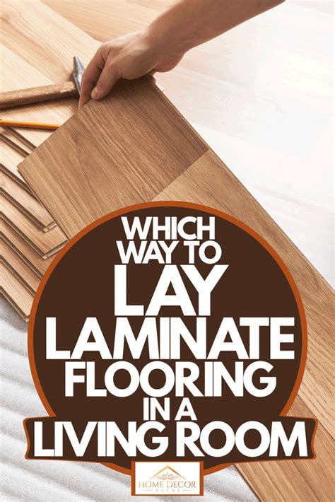 Which Way To Lay Laminate Flooring In A Living Room