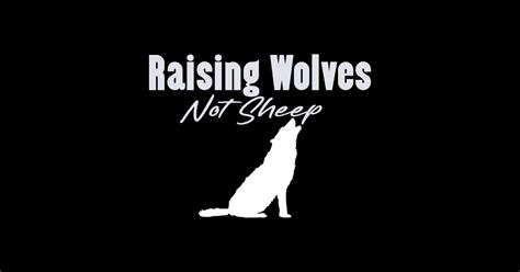 Raising Wolves Not Sheep Espce T Shirt Teepublic