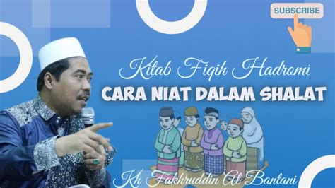 CARA NIAT DALAM SHALAT KH FAKHRUDDIN AL BANTANI YouTube