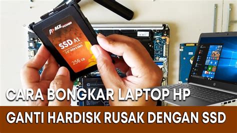 Cara Bongkar Laptop Hp Dan Ganti Ssd Youtube