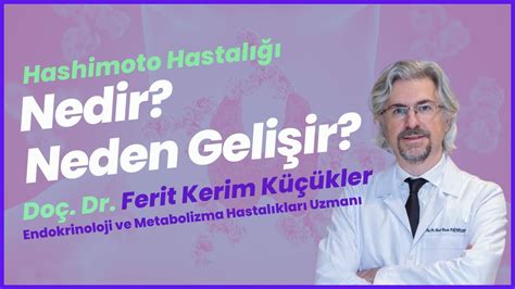 Hashimoto Hastalığı Nedir Neden Olur Doç Dr Ferit Kerim Küçükler