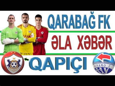 QARABAĞ FK ƏLA XƏBƏR QAPIÇI QARABAĞI SEÇDİ SON QƏRARINI VERDİ TRANSFER