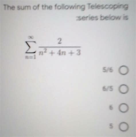 Solved The Sum Of The Following Telescoping Series Below Is Sumlimits