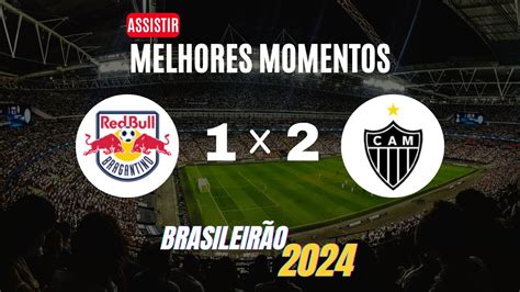 Red Bull Bragantino X Atl Tico Mg Brasileir O S Rie A Gols