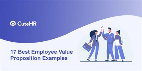 17 Best Employee Value Proposition Examples Cutehr