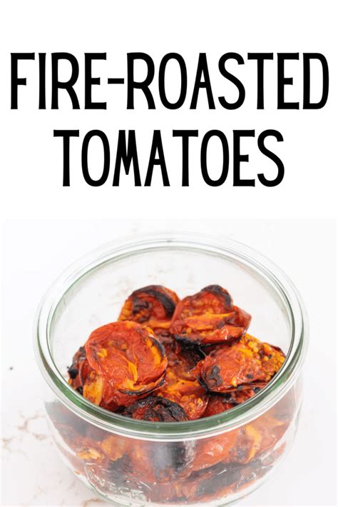 Fire Roasted Tomatoes Oven Or Grill · Nourish And Nestle