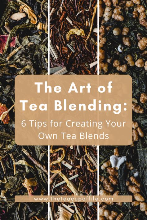 The Art Of Tea Blending Tips For Creating Your Own Tea Blends