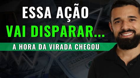 A A O Que Deve Disparar Em Est Confirmado Chegou A Hora Da