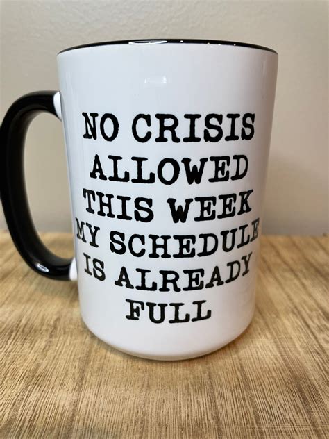 No Crisis Allowed This Week My Schedule Is Already Full 15 Etsy