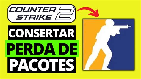 Como Consertar Ping Alto E Perda De Pacotes No Cs Counter Strike