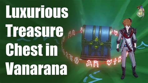 How To Open The Luxurious Chest In Vanarana Genshin Impact Youtube