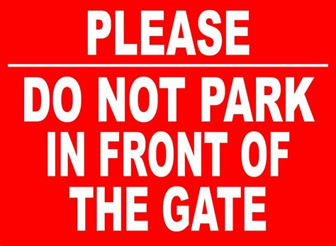 Please Do Not Park In Front Of Gate Sign Notice No Parking Keep