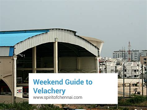 Weekend Guide to Velachery - Shopping, Food, Places to See, Markets