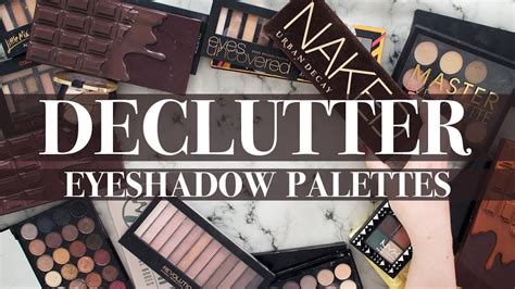 The Never Ending Makeup Declutter Series Part 6 Eyeshadow Palettes