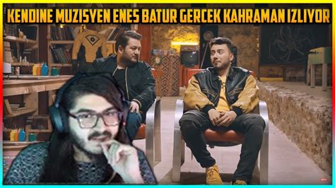 KENDİNE MÜZİSYEN ENES BATUR GERÇEK KAHRAMAN FRAGMANI İZLİYOR YouTube