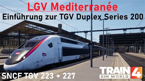 Einführung TRAIN SIM WORLD 4 LGV Mediterranée Tutorial SNCF