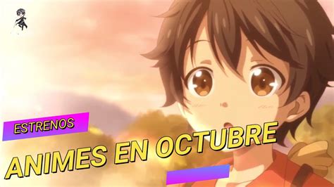 3 Animes Que No Te Puedes Perder En Octubre Youtube