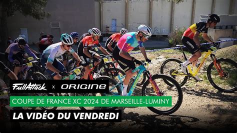 Coupe de France XC 2024 1 La vidéo FullAttack du vendredi à