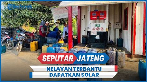 Nelayan Merasa Lebih Mudah Dan Terbantu Dapatkan Solar Berkat Adanya