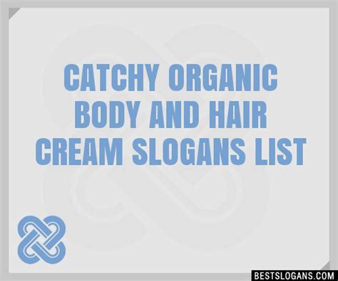 Catchy Organic Body And Hair Cream Slogans Generator