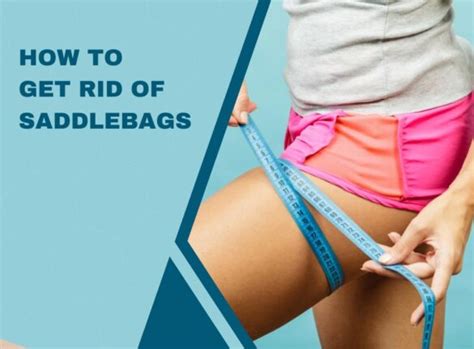 Learn How To Get Rid Of Saddlebags Easy Steps