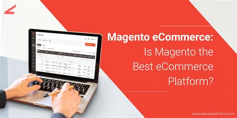 Magento Ecommerce Is Magento The Best Ecommerce Platform