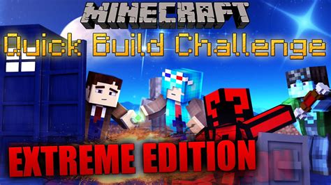 Minecraft Quick Build Challenge Extreme Edition Extremisode 17 YouTube