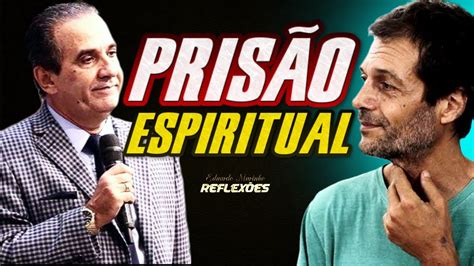 Pris O Esperitual Eduardo Marinho Reflex Es Sociais Youtube