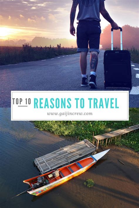 Top 10 Reasons Why You Should Travel The World Travel Inspiration Destinations Travel