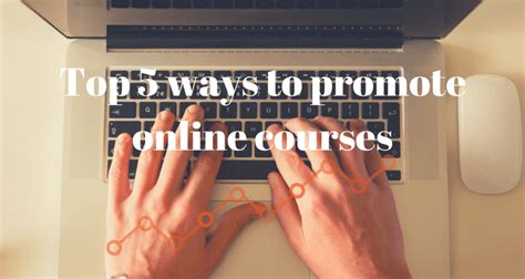 Top 5 Ways To Promote And Sell Online Courses Maple Learning