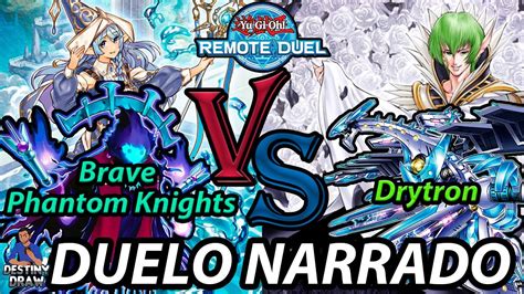 Drytron Vs Phantom Knights Brave Duelo De Torneo Febrero 2022 YouTube