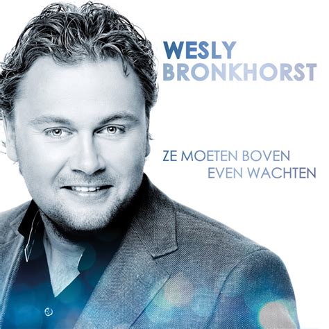 Ze Moeten Boven Even Wachten Instrumentaal Wesly Bronkhorst Song