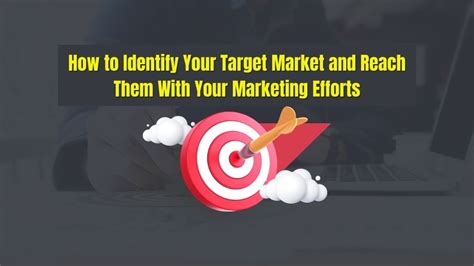 How To Identify Your Target Market And Reach Them With Your Marketing