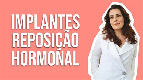 IMPLANTE HORMONAL FEMININO como funciona benefícios e possíveis