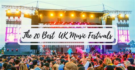 The 20 Best UK Music Festivals - Adventures & Sunsets