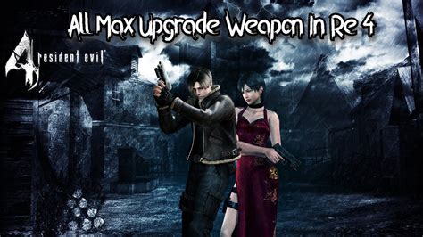 Resident Evil 4 1080p 60 Fps ALL Max Upgrade Weapon In Resident Evil