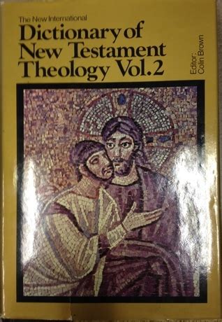 The New International Dictionary Of New Testament Theology Vol 2 By