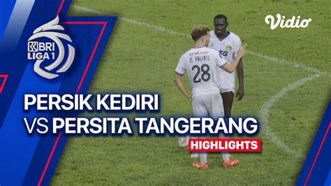 Persik Kediri Vs Persita Tangerang Highlights Bri Liga