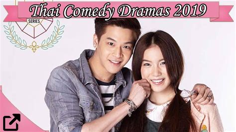 Top 25 Thai Comedy Dramas 2019 Youtube