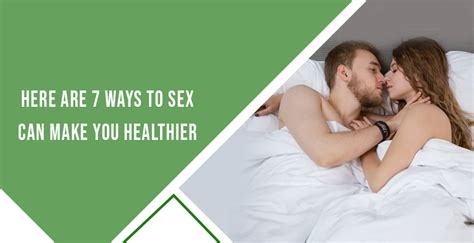 Here Are 7 Ways That Sex Can Help You Stay Healthier