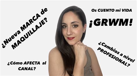 Arr Glate Conmigo Grwm Nueva Marca De Maquillaje C Mo Afecta Al