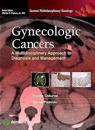 Gynecologic Cancers A Multidisciplinary Approach To Diagnosis And