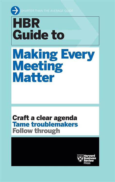 Hbr Guide To Making Every Meeting Matter Hbr Guide Series Amazon Co