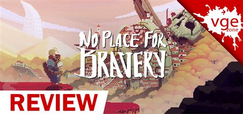 Review No Place For Bravery Vgezone