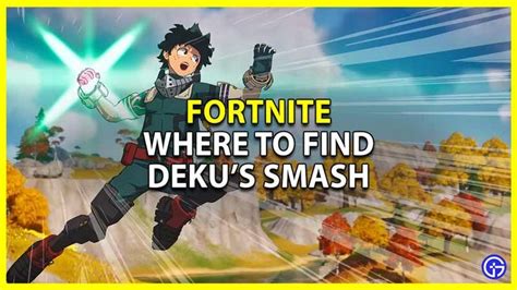 Fortnite X MHA Dekus Smash Location How To Get The Mythic Weapon