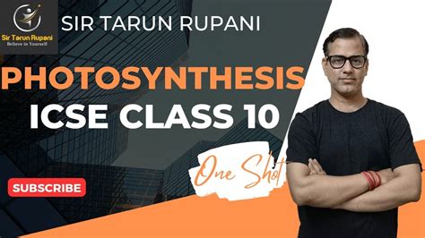 Photosynthesis One Shot Photosynthesis ICSE Class 10 Sir Tarun